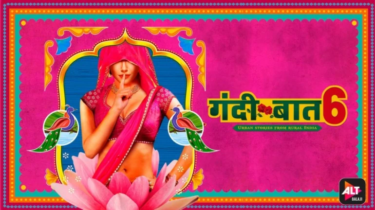Gandii Baat season 6 is now streaming on ALTBalaji