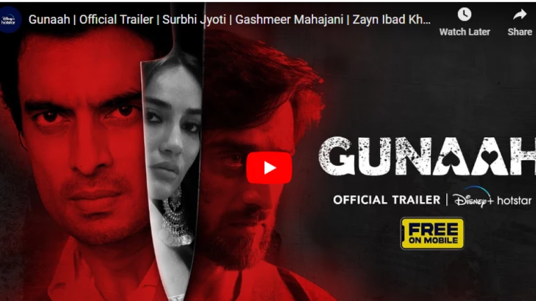 Witness A Hero Become Anti-Hero! Check Out Trailer Of Surbhi Jyoti Starrer Gunaah Witness A Hero Become Anti-Hero! Check Out Trailer Of Surbhi Jyoti Starrer Gunaah
