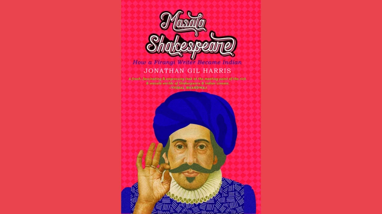 Masala Shakespeare: Author Jonathan Gil Harris captures the Masala element in Shakespeare and the Indian cinema. Masala Shakespeare: Author Jonathan Gil Harris captures the Masala element in Shakespeare and the Indian cinema.