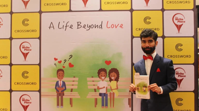 Exclusive interview with Ruchir Saxena where he takes us through his journey of writing his debut novel 'A life beyond Love'