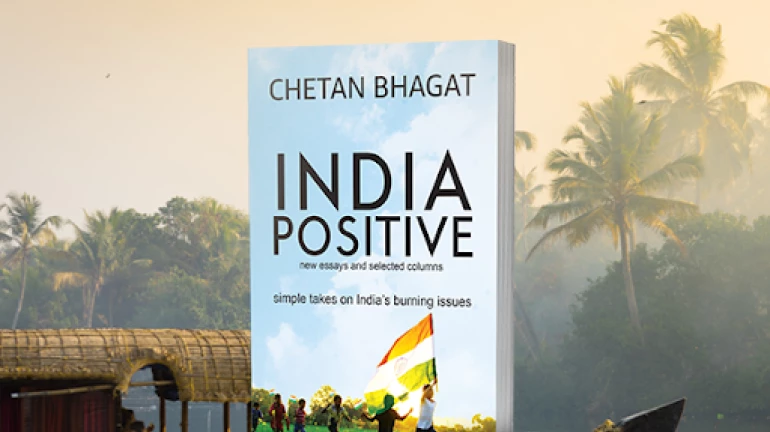 Chetan Bhagat's new book 'India Positive' to be released in May Chetan Bhagat's new book 'India Positive' to be released in May