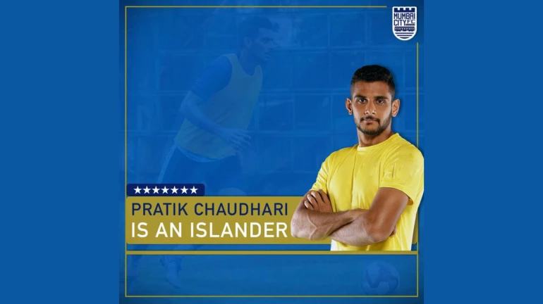 Mumbai City FC sign Pratik Chaudhari on a one-year contract; Welcome the 'Mumbaikar' home