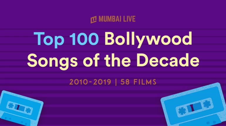Top 100 Bollywood Songs of the Decade (2010-2019) Top 100 Bollywood Songs of the Decade (2010-2019)