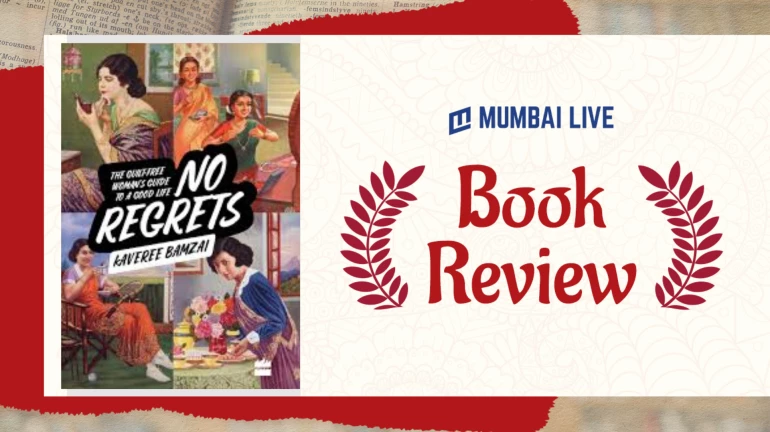'No Regrets' By Kaveree Bamzai Is A Go-To Book As We Fumble and Stumble Through Life 'No Regrets' By Kaveree Bamzai Is A Go-To Book As We Fumble and Stumble Through Life
