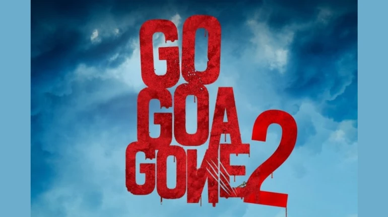 एक बार फिर क्रेजी ट्रिप के लिए हो जाइए तैयार, आ रहा ही 'Go Goa Gone 2'