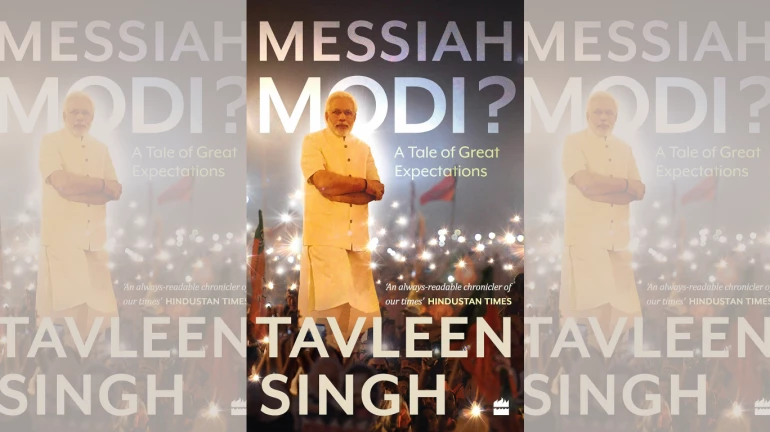 Tavleen Singh Book 'Messiah Modi?' Assess The Six Years Of Prime Minister Narendra Modi led BJP Government’s Rule