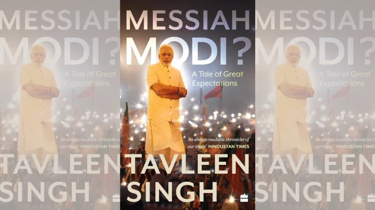 Tavleen Singh Book 'Messiah Modi?' Assess The Six Years Of Prime Minister Narendra Modi led BJP Government’s Rule Tavleen Singh Book 'Messiah Modi?' Assess The Six Years Of Prime Minister Narendra Modi led BJP Government’s Rule
