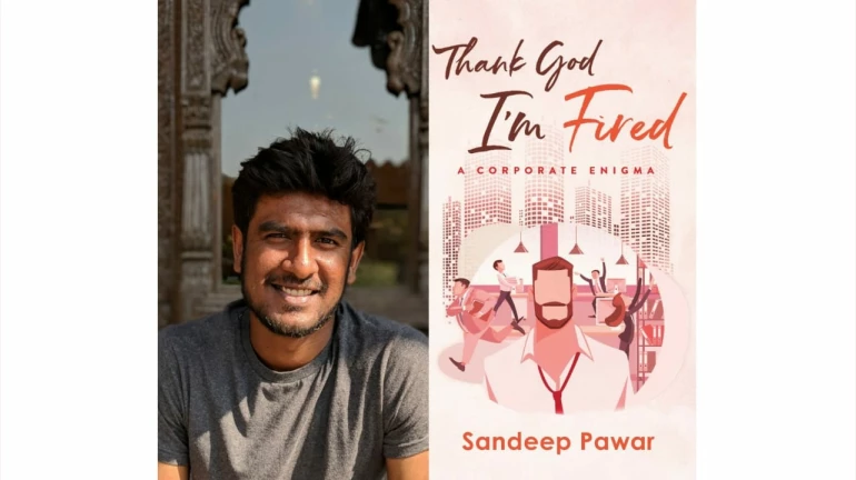 Author Sandeep Pawar's 'Thank God I'm Fired' Is A Hilarious Take On The Corporate Life