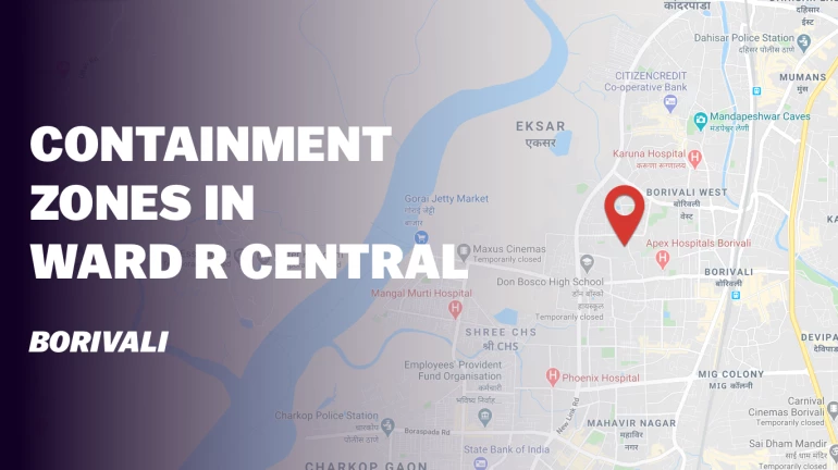 List of containment zones or red zones in Ward R Central - Borivali