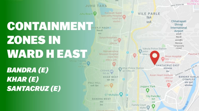 List of containment zones or red zones in Ward H East - Bandra East, Khar East and Santacruz East