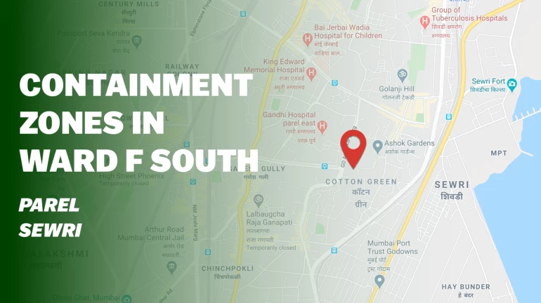 List of containment zones or red zones in Ward F south - Parel