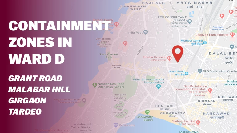 List of containment zones or red zones in Ward D - Grant Road, Walkeshwar, Malabar Hill, Breach Candy to Haji Ali List of containment zones or red zones in Ward D - Grant Road, Walkeshwar, Malabar Hill, Breach Candy to Haji Ali
