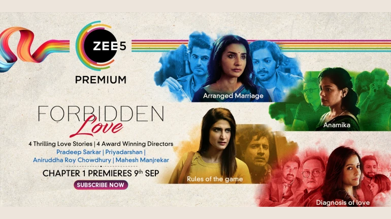 ZEE5 brings four thrilling love stories by four national award-winning directors in Forbidden Love ZEE5 brings four thrilling love stories by four national award-winning directors in Forbidden Love