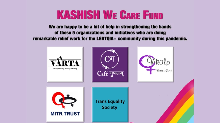 Kashish's 'We Care Fund’ supports five non-profits to help LGBTQIA+ communities during the pandemic Kashish's 'We Care Fund’ supports five non-profits to help LGBTQIA+ communities during the pandemic