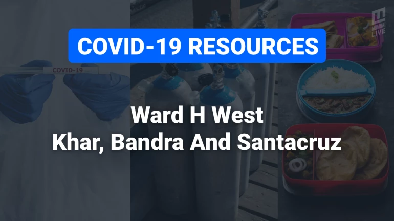 COVID-19 Resources & Information, Ward H West : बांद्रा पश्चिम, खार पश्चिम, सांताक्रूज पश्चिम